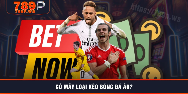 Có mấy loại kèo bóng đá ảo?