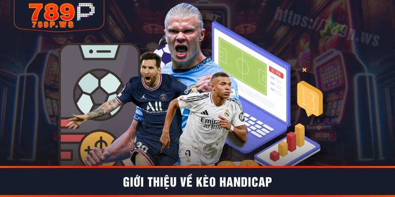 Giới thiệu về kèo handicap