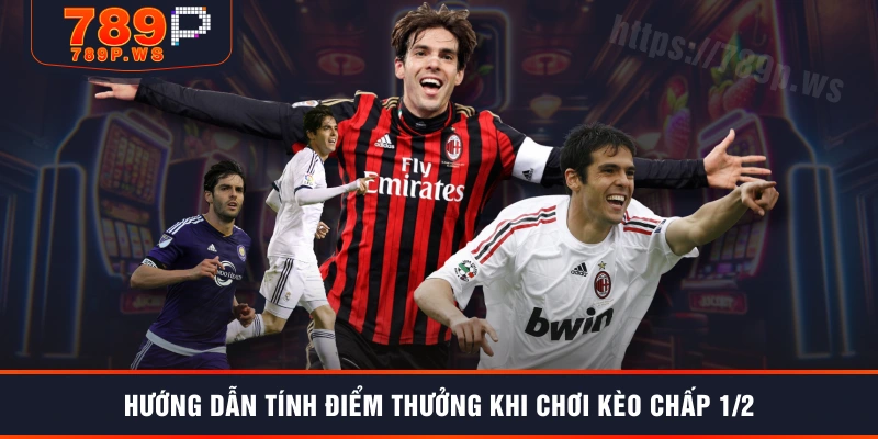 Hướng dẫn tính điểm thưởng khi chơi kèo chấp 1/2