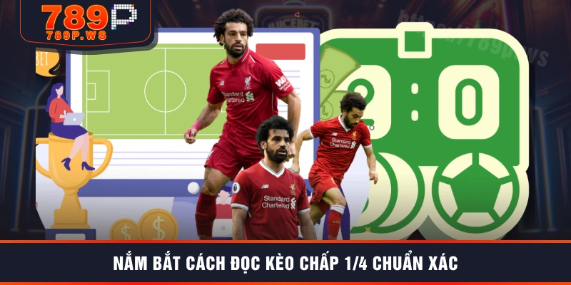 Nắm bắt cách đọc kèo chấp 1/4 chuẩn xác