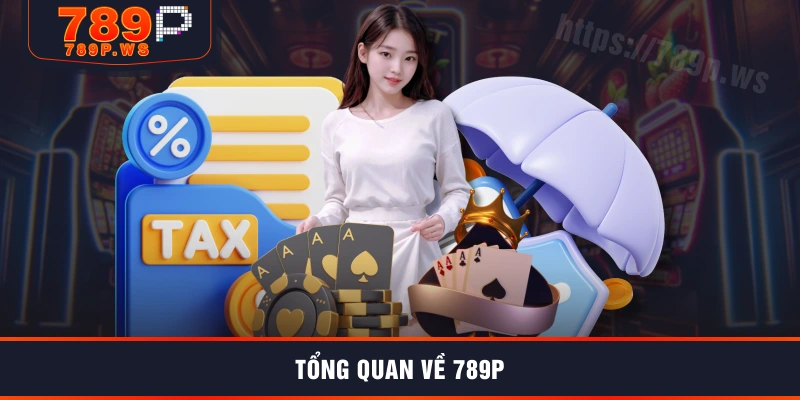 Tổng quan về 789P